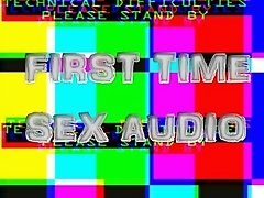 First Time Sex Audio