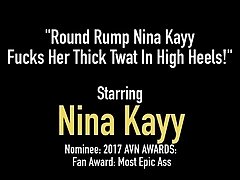 Round Rump Nina Kayy Fucks Her Thick Twat In High Heels!