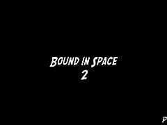 Bound In Space - Pussy Bondage Slave Part 2